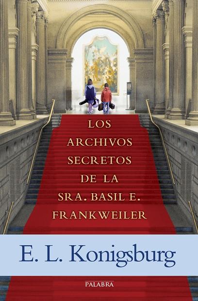 ARCHIVOS SECRETOS DE LA SRA. BASIL E. FRANKWEILER, LOS | 9788490613559 | KONIGSBURG, E. L.
