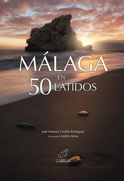 MALAGA EN 50 LATIDOS | 9788415588719 | CASTILLO RODRIGUEZ, JOSE ANTONIO