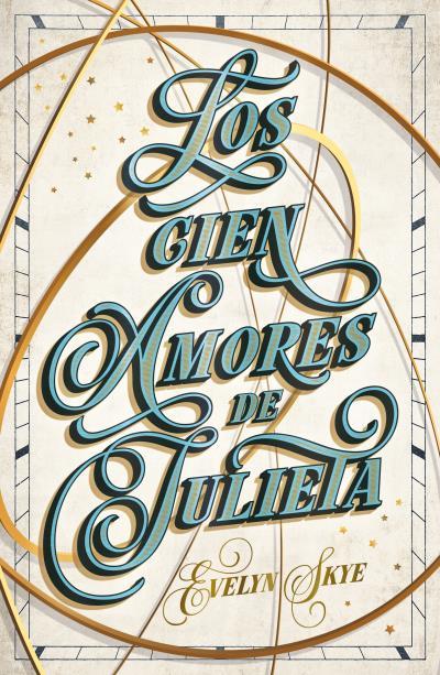CIEN AMORES DE JULIETA, LAS | 9788419030634 | SKYE, EVELYN