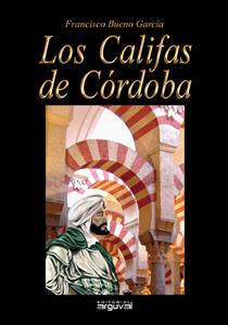 CALIFAS DE CÓRDOBA, LOS | 9788496912441 | BUENO GARCÍA, FRANCISCO