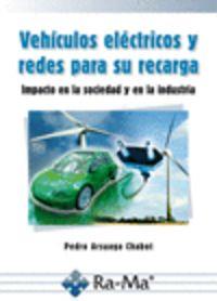VEHICULOS ELECTRICOS Y REDES PARA SU RECARGA | 9788499640051 | ARSUAGA CHABOT, PEDRO