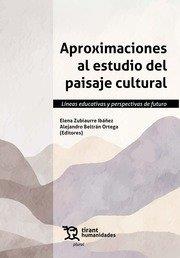 APROXIMACIONES AL ESTUDIO DEL PAISAJE CULTURAL | 9788419825100 | ZUBIAURRE IBAÑEZ, ELENA