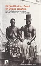RICHARD BURTON, CONSUL EN GUINEA ESPAÑOLA | 9788483192313 | ARNALTE, ARTURO