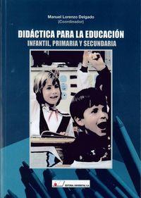 DIDÁCTICA PARA LA EDUCACIÓN INFANTIL, PRIMARIA Y SECUNDARIA | 9788479913496 | LORENZO DELGADO, MANUEL