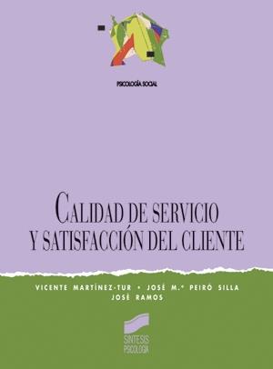 CALIDAD DE SERVICIO Y SATISFACCIÓN DEL CLIENTE | 9788477388869 | MARTÍNEZ-TUR, VICENTE / PEIRÓ, JOSÉ MARÍA / RAMOS LÓPEZ, JOSÉ