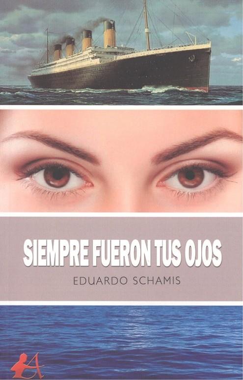 SIEMPRE FUERON TUS OJOS | 9788417961381 | SCHAMIS, EDUARDO