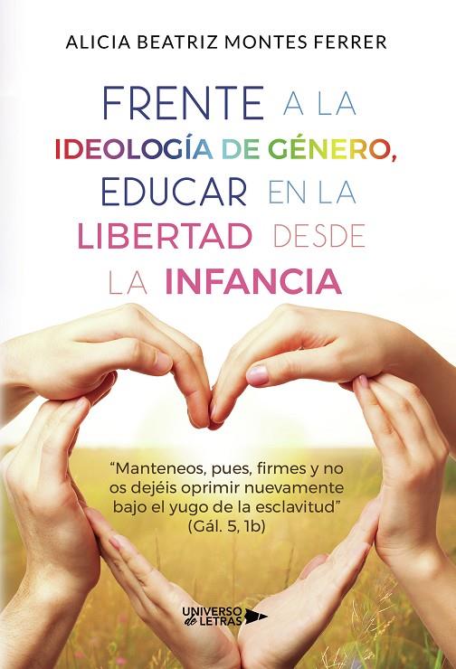 FRENTE A LA IDEOLOGÍA DE GÉNERO, EDUCAR EN LA LIBERTAD DESDE LA INFANCIA | 9788417435417 | BEATRIZ MONTES, ALICIA