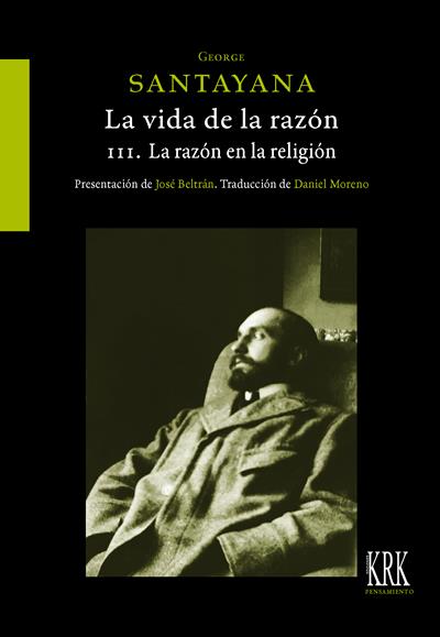 VIDA DE LA RAZÓN III, LA. LA RAZÓN DE LA RELIGIÓN | 9788483678725 | SANTAYANA, GEORGE