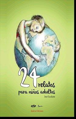 24 RELATOS PARA NIÑOS ADULTOS | 9788412228960 | ESCOLANO GIL, JOSÉ