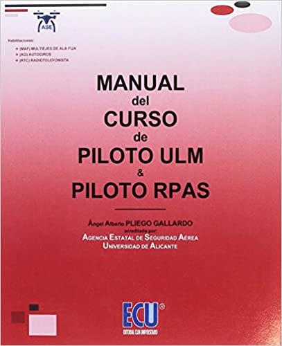 MANUAL DEL CURSO DE PILOTO ULM & PILOTO RPAS | 9788416704194 | PLIEGO GALLARDO, ÁNGEL ALBERTO