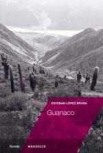 GUANACO | 9789873731112 | LOPEZ BRUSA, ESTEBAN