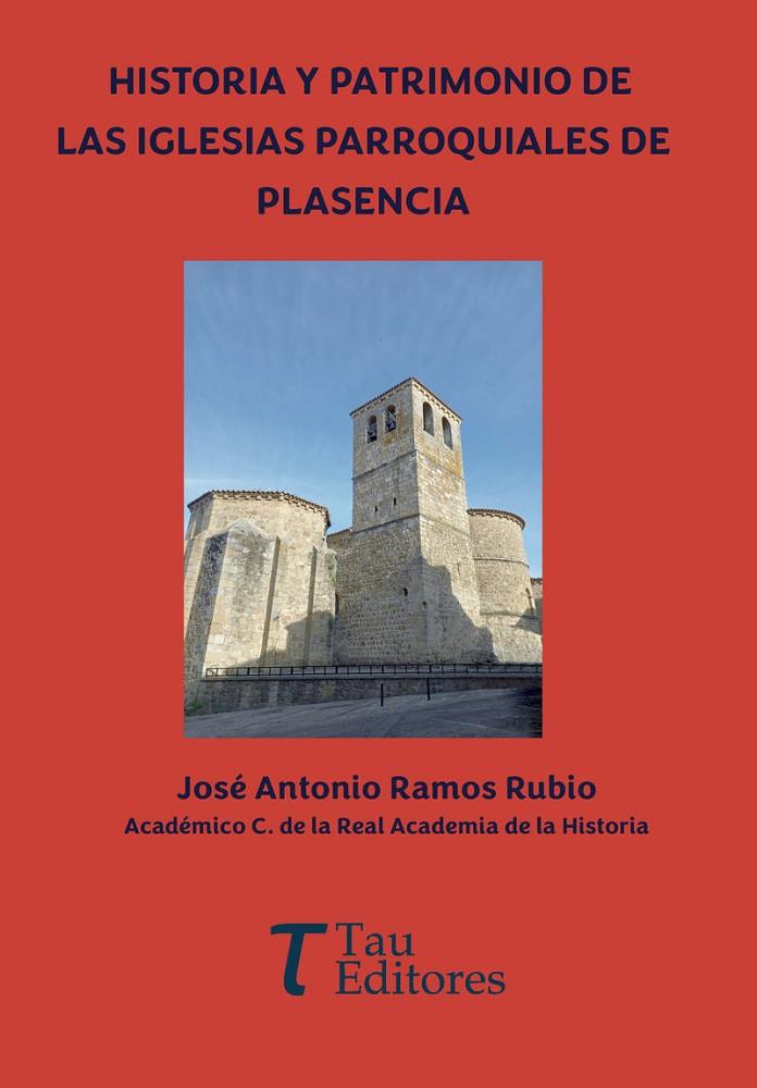 HISTORIA Y PATRIMONIO DE LAS IGLESIAS PARROQUIALES | 9791399072211 | RAMOS RUBIO, JOSÉ ANTONIO
