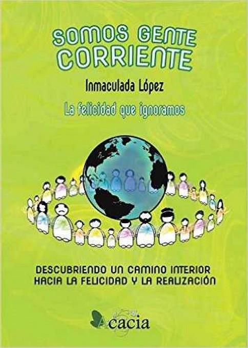 SOMOS GENTE CORRIENTE | 9788416479634 | LÓPEZ IGLESIAS, INMACULADA