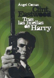 CLINT EASTWOOD TRAS LAS HUELLAS DE HARRY | 9788496576254 | COMAS, ANGEL