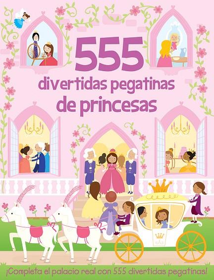 555 DIVERTIDAS PEGATINAS DE PRINCESAS | 9788491780779