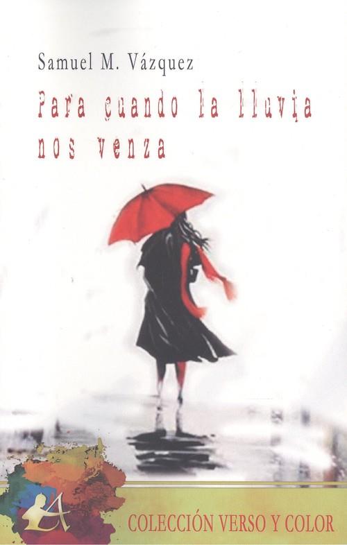 PARA CUANDO LA LLUVIA NOS VENZA | 9788418097041 | VÁZQUEZ, SAMUEL M.