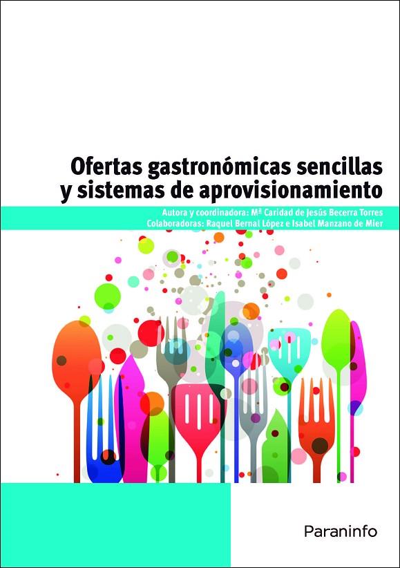 OFERTAS GASTRONÓMICAS SENCILLAS Y SISTEMAS DE APROVISIONAMIENTO | 9788428333108 | BECERRA TORRES, MARÍA CARIDAD DE JESÚS / BERNAL LÓPEZ, RAQUEL / MANZANO DE MIER, ISABEL
