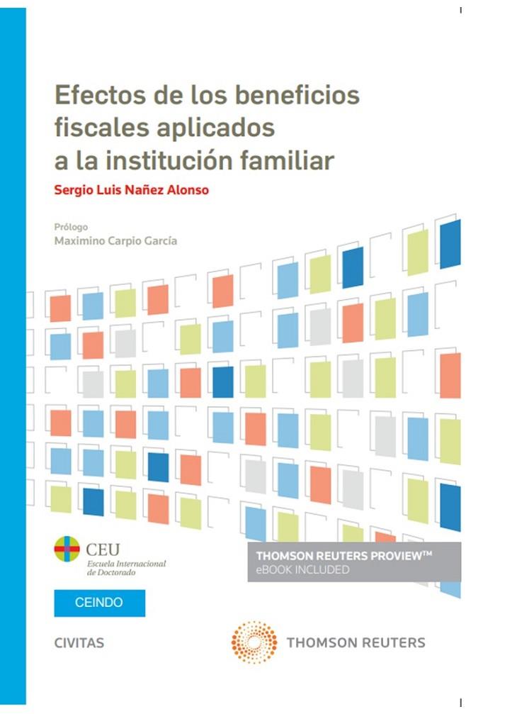 EFECTOS DE LOS BENEFICIOS FISCALES APLICADOS A LA INSTITUCION FAMILIAR | 9788413461335 | NAÑEZ ALONSO, SERGIO LUIS