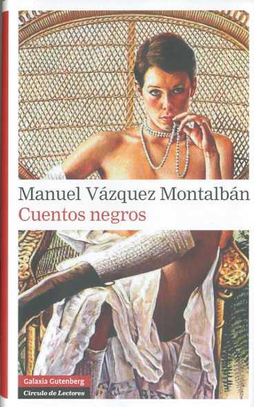 CUENTOS NEGROS | 9788481099232 | VÁZQUEZ MONTALBÁN, MANUEL