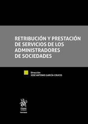 RETRIBUCIÓN Y PRESTACIÓN DE SERVICIOS DE LOS ADMINISTRADORES DE SOCIEDADES | 9788491903222 | GARCÍA-CRUCES, JOSÉ ANTONIO