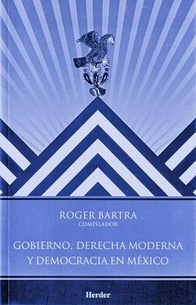 GOBIERNO, DERECHA MODERNA Y DEMOCRACIA EN MÉXICO | 9786077727019