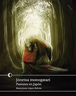 JÔNETSU MONOGATARI | 9788494421587 | LÓPEZ BELTRÁN, MARÍA JESÚS