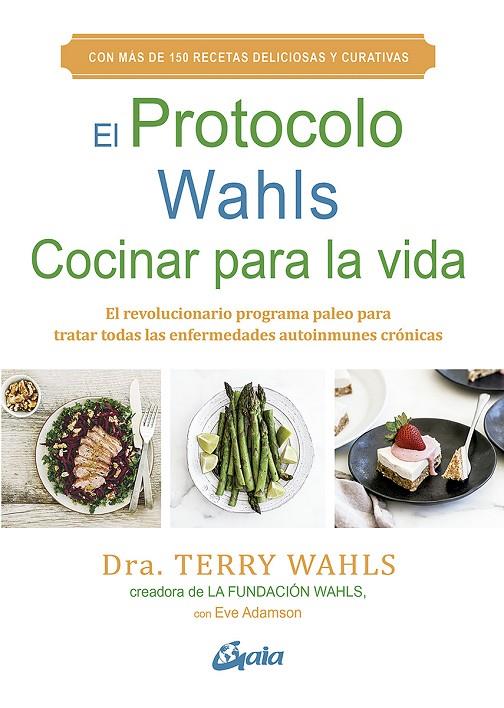 PROTOCOLO WAHLS, EL. COCINAR PARA LA VIDA | 9788484458029 | WAHLS, TERRY