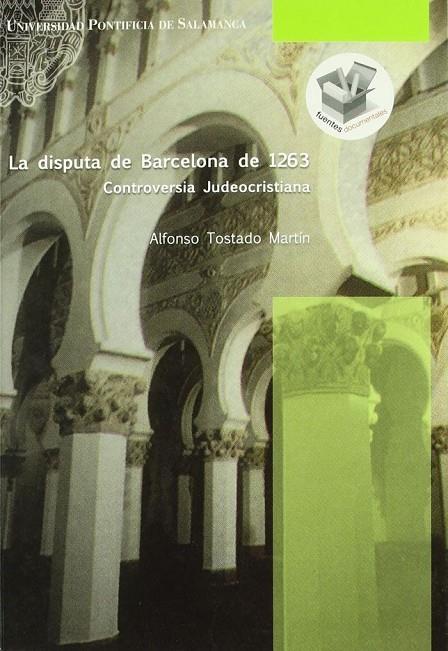 DISPUTA DE BARCELONA DE 1263, LA. CONTROVERSIA JUDEO-CRISTIANA | 9788472998261 | TOSTADO MARTÍN, ALFONSO