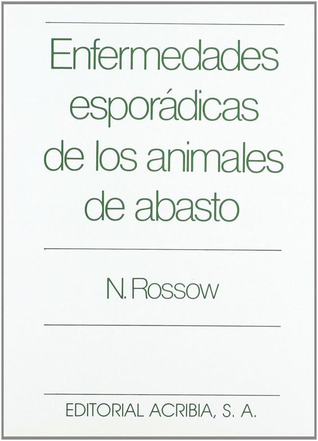 ENFERMEDADES ESPORÁDICAS DE LOS ANIMALES DE ABASTO | 9788420006291 | ROSSOW, NORBERT