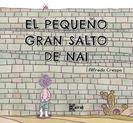 PEQUEÑO GRAN SALTO DE NAI, EL | 9788412216349 | CRESPO, ALFREDO