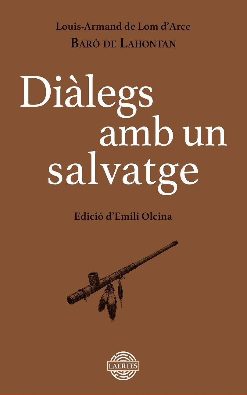 DIALEGS AMB UN SALVATGE | 9788419676917 | LOM D'ARCE, LOUIS-ARMAND DE