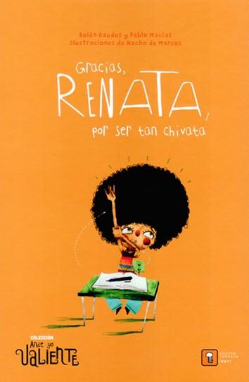 GRACIAS, RENATA POR SER TAN CHIVATA | 9788417006167 | GAUDES, B. / MACÍAS, P.