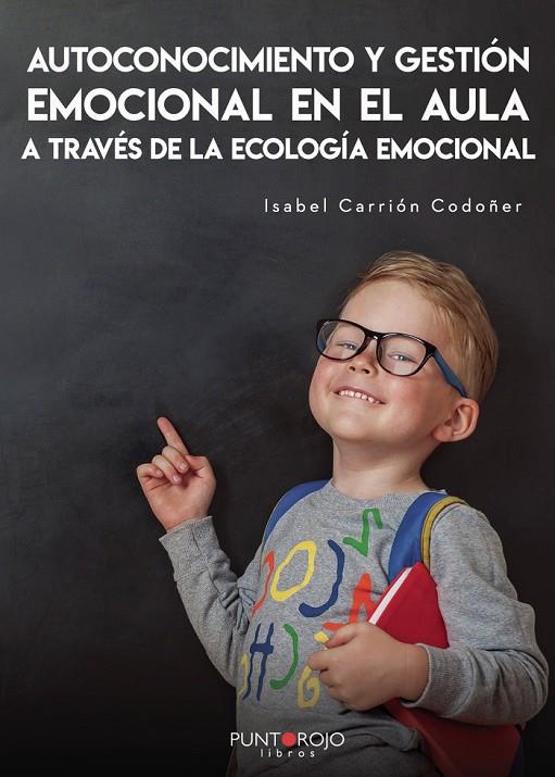 AUTOCONOCIMIENTO Y GESTIÓN EMOCIONAL EN EL AULA A TRAVÉS DE | 9788418074943 | CARRIÓN CODOÑER, ISABEL