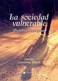 SOCIEDAD VULNERABLE, LA | 9788413637990 | CASARES RIPOL, JAVIER