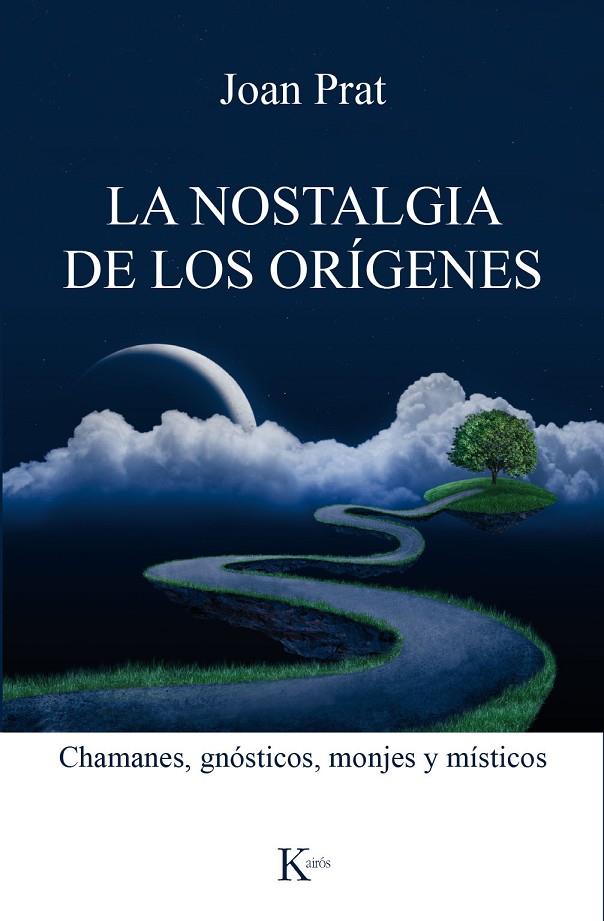 NOSTALGIA DE LOS ORÍGENES, LA | 9788499885551 | PRAT CARÓS, JOAN