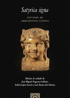 SATYRICA SIGNA. ESTUDIOS DE ARQUEOLOGIA CLASICA | 9788413690407 | NOGUERA CELDRAN, JOSE MIGUEL