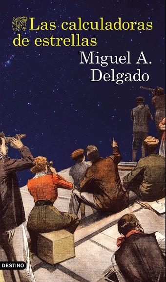 CALCULADORAS DE ESTRELLAS, LAS | 9788423351442 | DELGADO, MIGUEL ÁNGEL