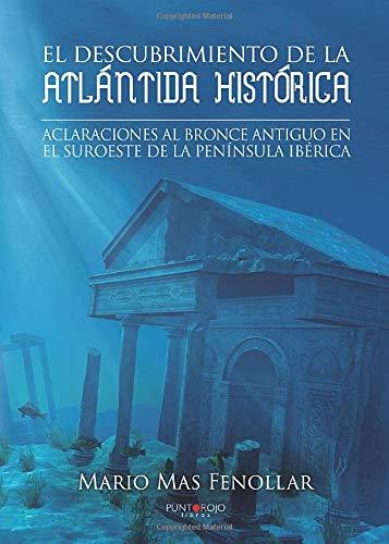 DESCUBRIMIENTO DE LA ATLÁNTIDA HISTÓRICA, EL | 9788416722525 | MAS FENOLLAR, MARIO