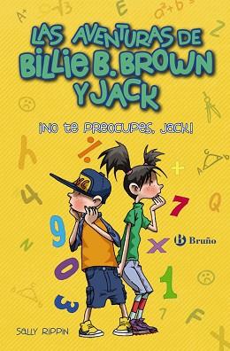 AVENTURAS DE BILLIE B. BROWN Y JACK 02, LAS : ¡NO TE PREOCUPES, JACK! | 9788469624029 | RIPPIN, SALLY