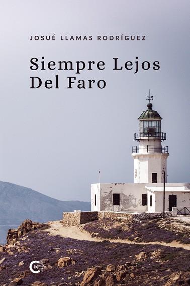 SIEMPRE LEJOS DEL FARO | 9788418369797 | LLAMAS RODRÍGUEZ, JOSUÉ