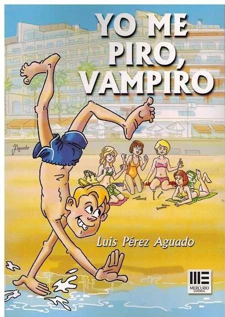 YO ME PIRO, VAMPIRO | 9788494856600 | PEREZ AGUADO, LUIS