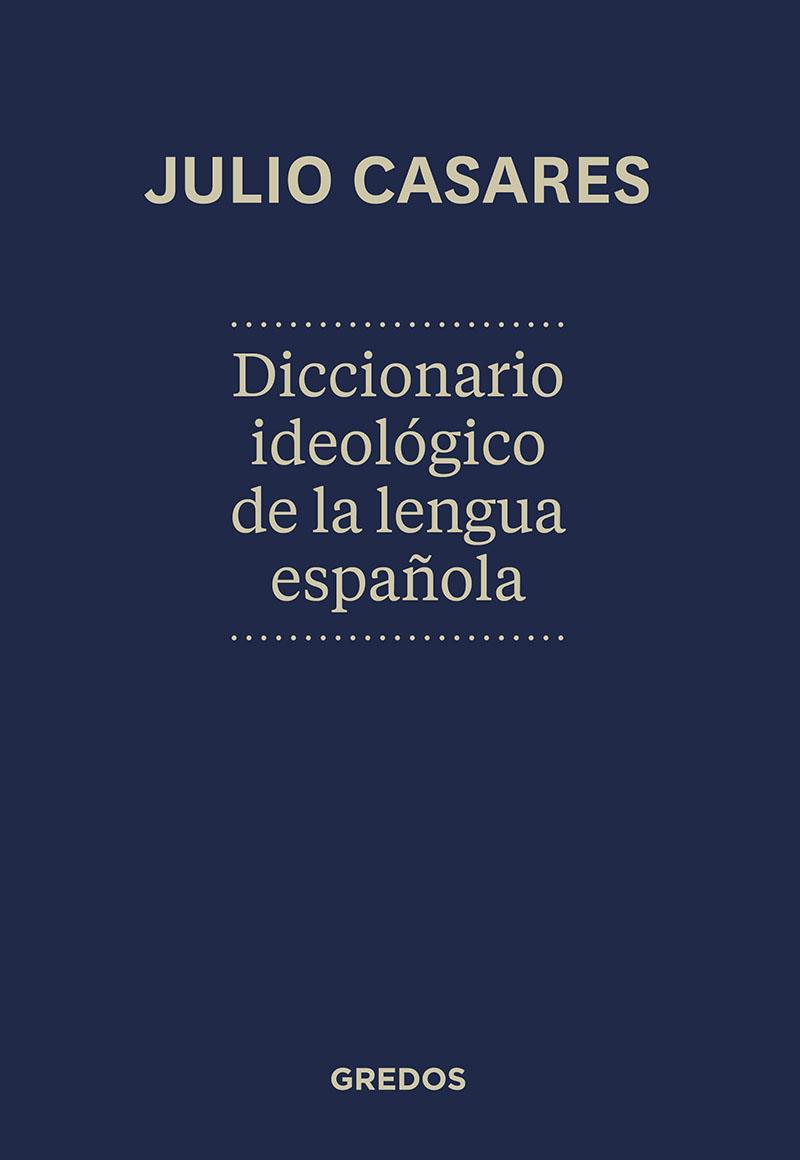 DICCIONARIO IDEOLÓGICO DE LA LENGUA ESPAÑOLA | 9788424936846 | CASARES SÁNCHEZ, JULIO