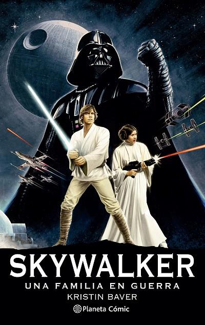 STAR WARS. SKYWALKER : UNA FAMILIA EN GUERRA (NOVELA) | 9788411121422 | BAVER, KRISTEN