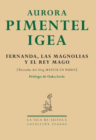 FERNANDA, LAS MAGNOLIAS Y EL REY MAGO | 9788493767266 | PIMENTEL IGEA, AURORA