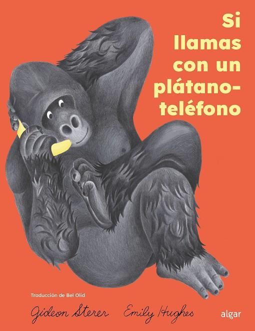SI LLAMAS CON UN PLATANO-TELEFONO | 9788491429470 | HUGHES, EMILY / STERER, GIDEON
