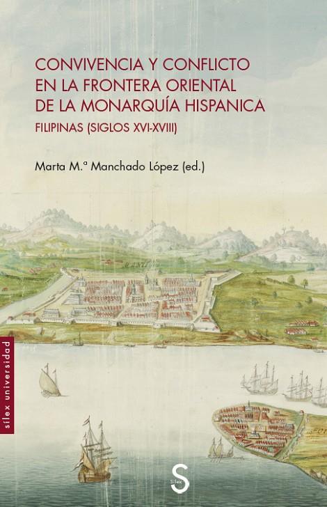 CONVIVENCIA Y CONFLICTO EN LA FRONTERA ORIENTAL DE LA MONARQUÍA HISPÁNICA | 9788419077103 | MACHADO LÓPEZ, MARTA Mª