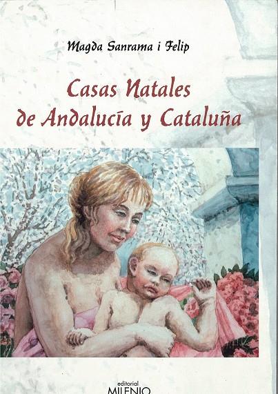 CASAS NATALES DE ANDALUCÍA Y CATALUÑA | 9788497430975 | SANRAMA I FELIP, MAGDA