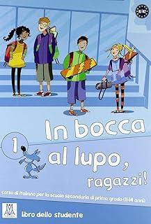 IN BOCCA AL LUPO, RAGAZZI! 1 – LIBRO STUDENTE (LIBRO + AUDIO ONLINE) | 9788861821767