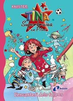 TINA SUPERBRUIXA I EN PITUS. L'ENCANTERI DELS FOLLETS | 9788499066967 | KNISTER
