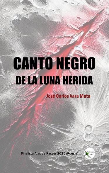 CANTO NEGRO DE LA LUNA HERIDA | 9791399149623 | VARA MATA, JOSE CARLOS